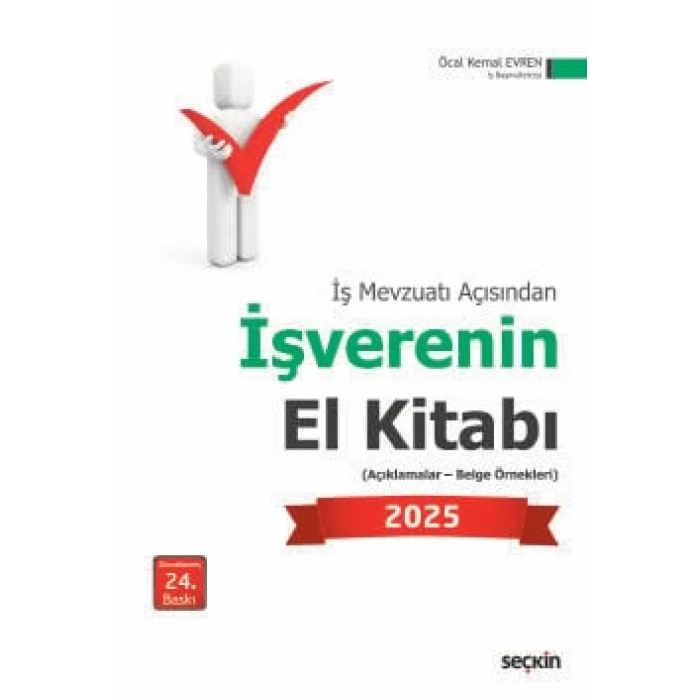İş Mevzuatı Açısındanİşverenin El Kitabı 2025 (Açıklamalar – Belge Örnekleri)