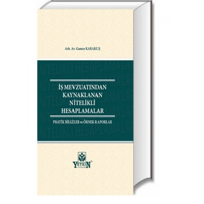 İş Mevzuatından Kaynaklanan Nitelikli Hesaplamalar - Gamze Karakuş