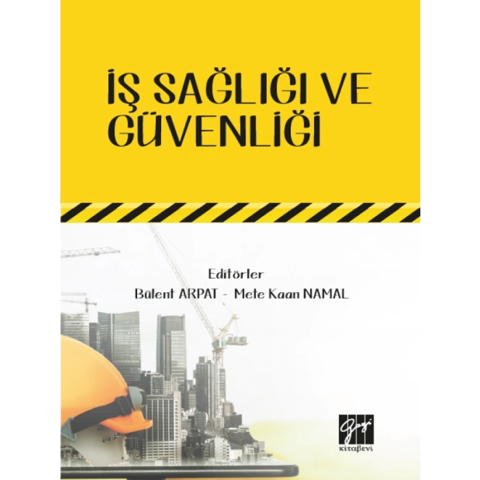 İş Sağlığı Güvenliği- Bülent Arpat, Mete Kaan Namal