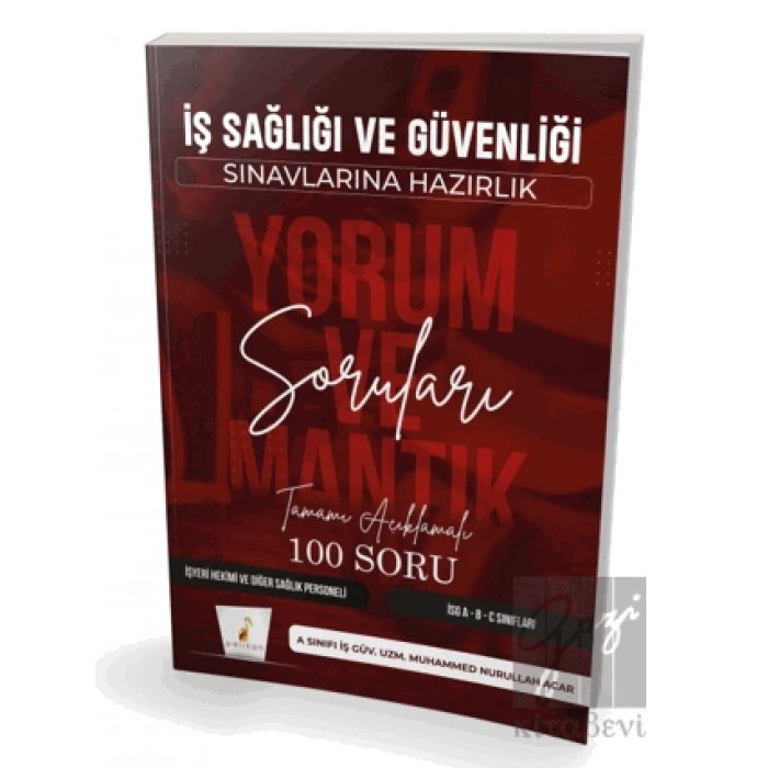 İş Sağlığı ve Güvenliği Sınavlarına Hazırlık İSG Yorum ve Mantık Soruları