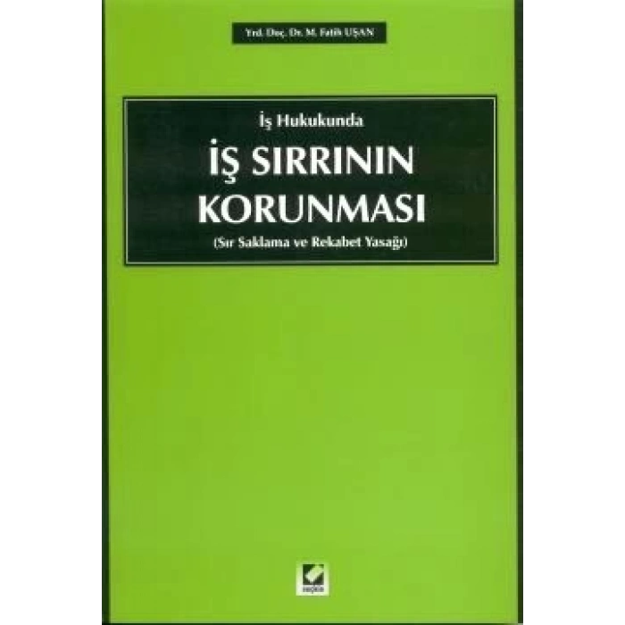 İş Sırrının Korunması (Sır Saklama ve Rekabet Yasağı)