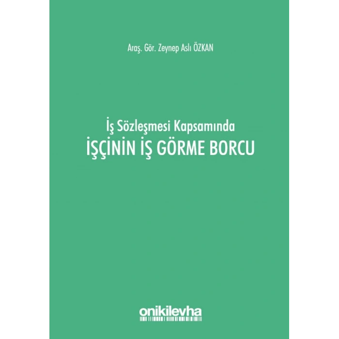 İş Sözleşmesi Kapsamında İşçinin İş Görme Borcu