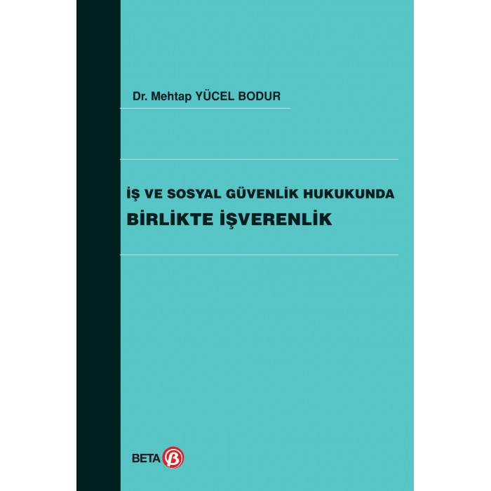 İş ve Sosyal Güvenlik Hukukunda Birlikte İşverenlik