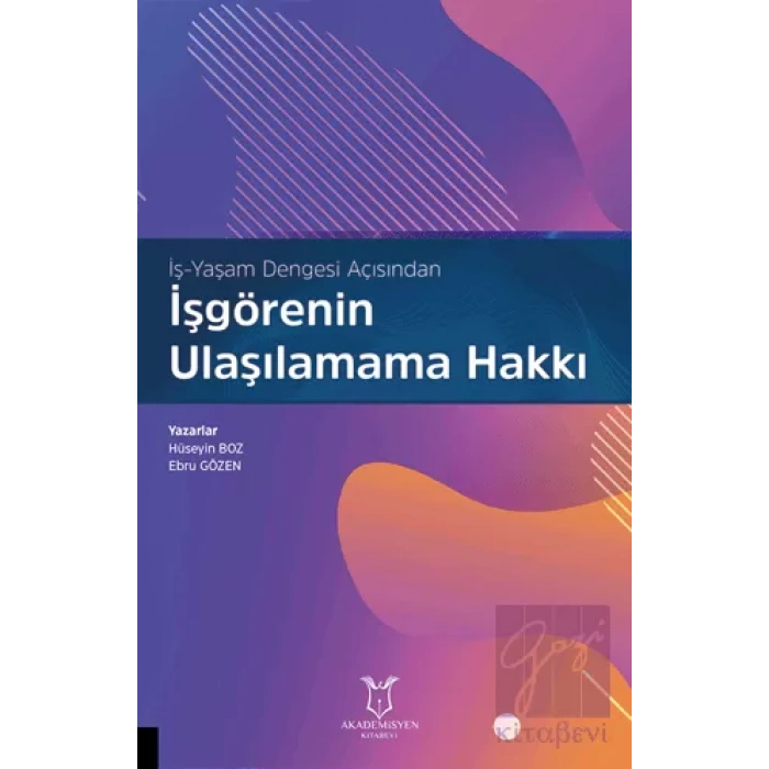 İş-Yaşam Dengesi Açısından İşgörenin Ulaşılamama Hakkı