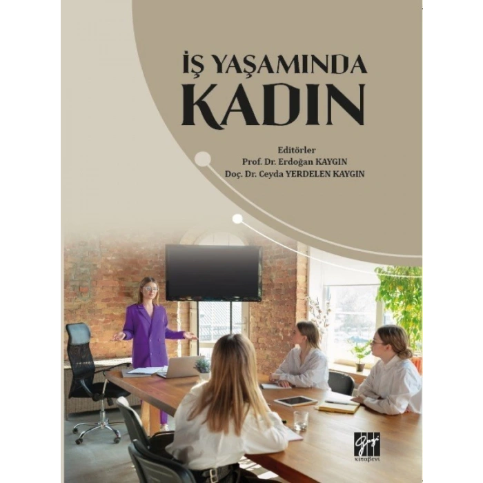 İş Yaşamında Kadın - Prof. Dr. Erdoğan KAYGIN - Doç. Dr. Ceyda YERDELEN KAYGIN