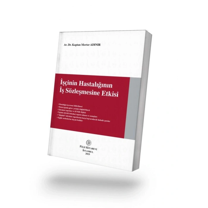 İşçinin Hastalığının  İş Sözleşmesine Etkisi