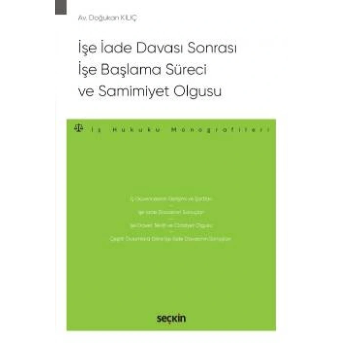 İşe İade Davası Sonrası İşe Başlama Süreci ve Samimiyet Olgusu – İş Hukuku Monografileri –