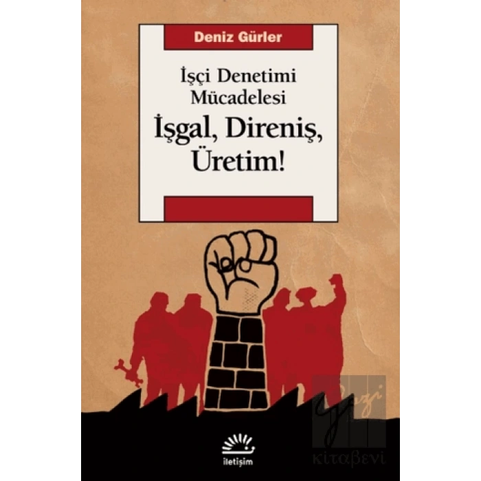 İşgal, Direniş, Üretim : İşçi Denetimi Mücadelesi