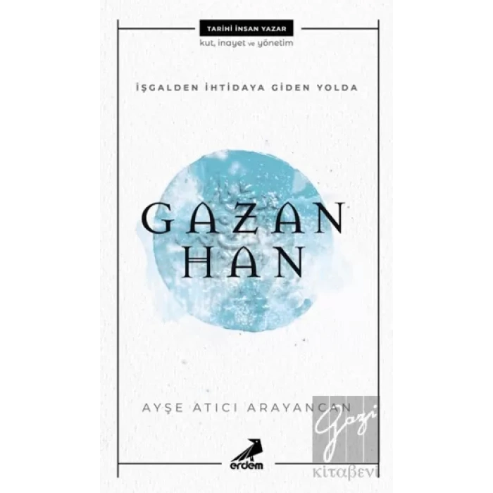 İşgalden İhtidaya Giden Yolda Gazan Han