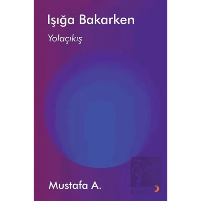 Işığa Bakarken Yolaçıkış