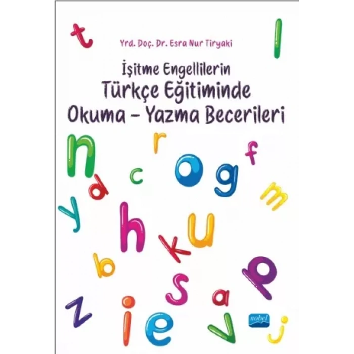 İşitme Engellilerin Türkçe Eğitiminde Okuma-Yazma Becerileri