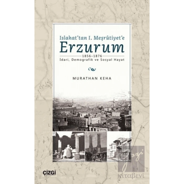 Islahattan 1. Meşrutiyete Erzurum