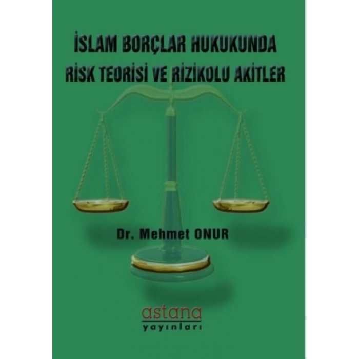 İslam Borçlar Hukukunda Risk Teorisi ve Rizikolu Akitler
