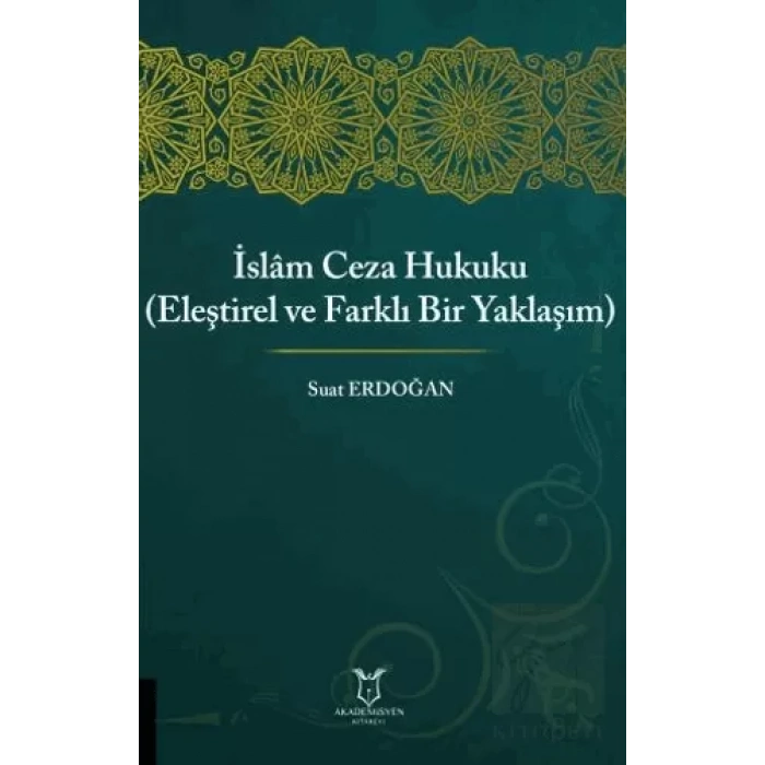 İslam Ceza Hukuku (Eleştirel ve Farklı Bir Yaklaşım)