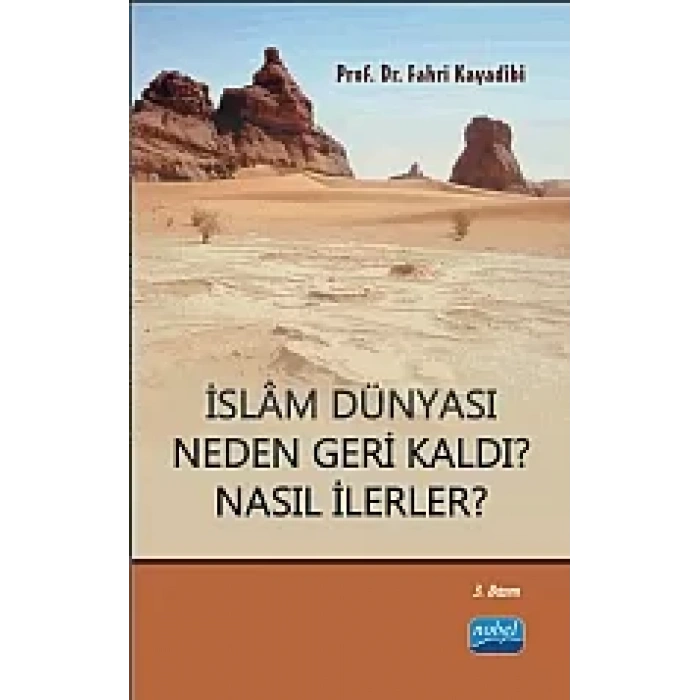 İslâm Dünyası Neden Geri Kaldı? Nasıl İlerler?