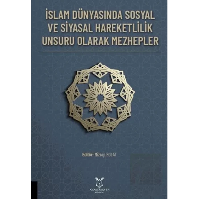 İslam Dünyasında Sosyal ve Siyasal Hareketlilik Unsuru Olarak Mezhepler