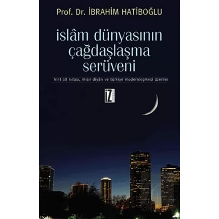 İslam Dünyasının Çağdaşlaşma Serüveni
