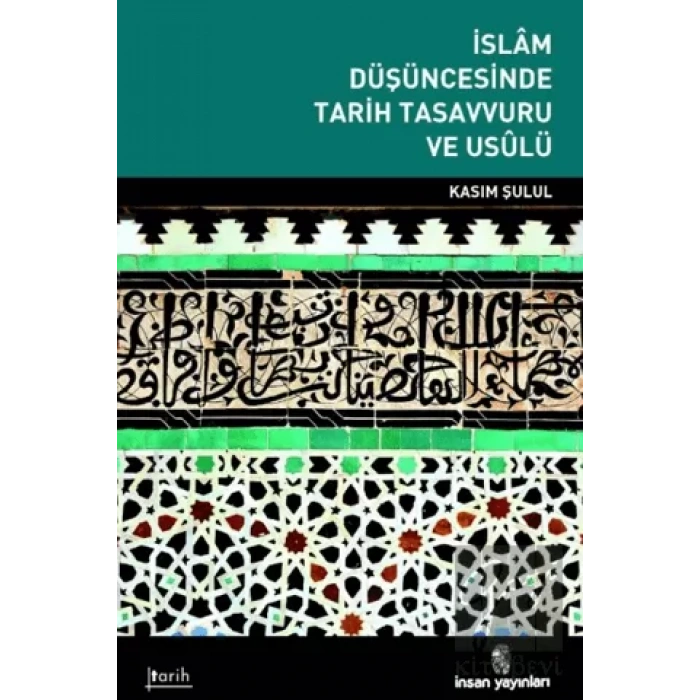 İslam Düşüncesinde Tarih Tasavvuru ve Usulü