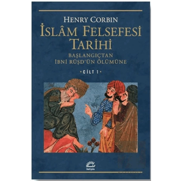 İslam Felsefesi Tarihi Cilt 1: Başlangıçtan Günümüze İbni Rüşdün Ölümüne