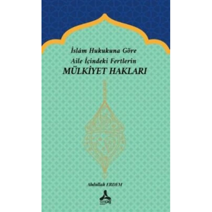 İslam Hukukuna Göre Aile İçindeki Fertlerin Mülkiyet Hakları