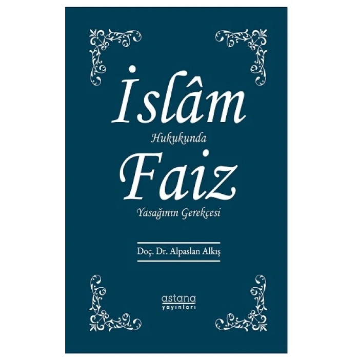 İslam Hukukunda Faiz Yasağının Gerekçesi