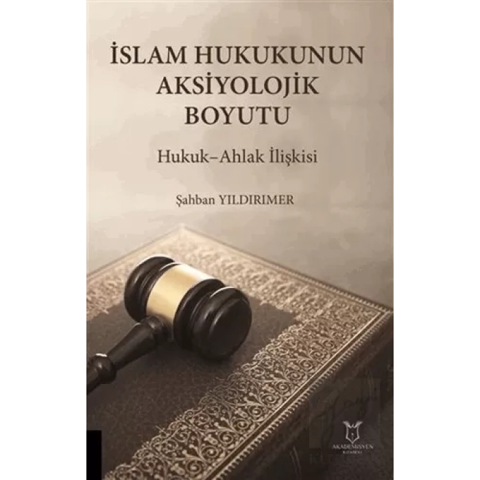 İslam Hukukunun Aksiyolojik Boyutu