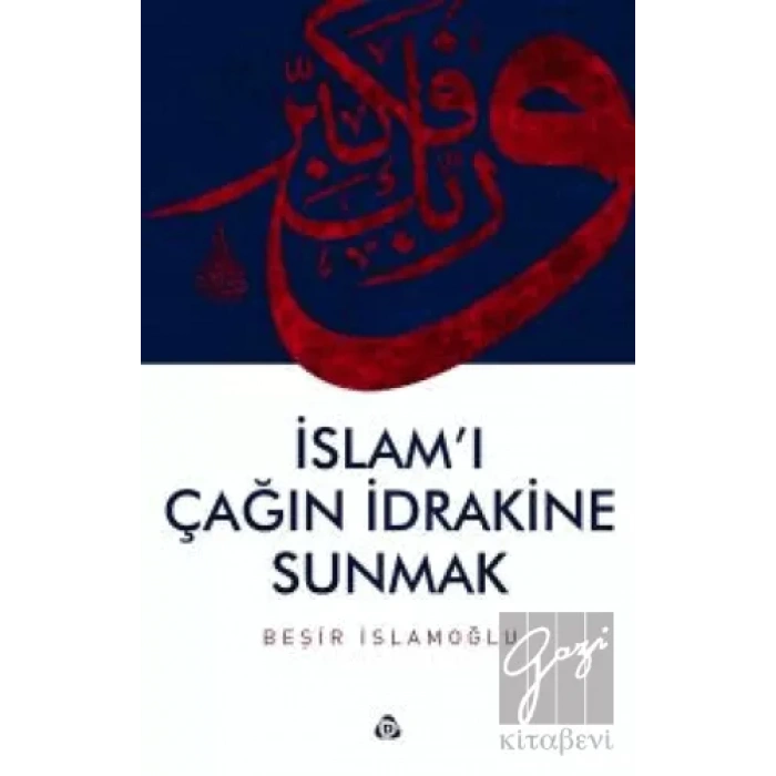 İslamı Çağın İdrakine Sunmak