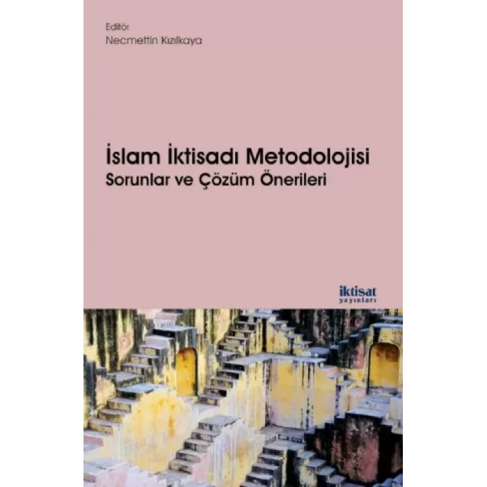 İSLAM İKTİSADI METODOLOJİSİ: Sorunlar ve Çözüm Önerileri