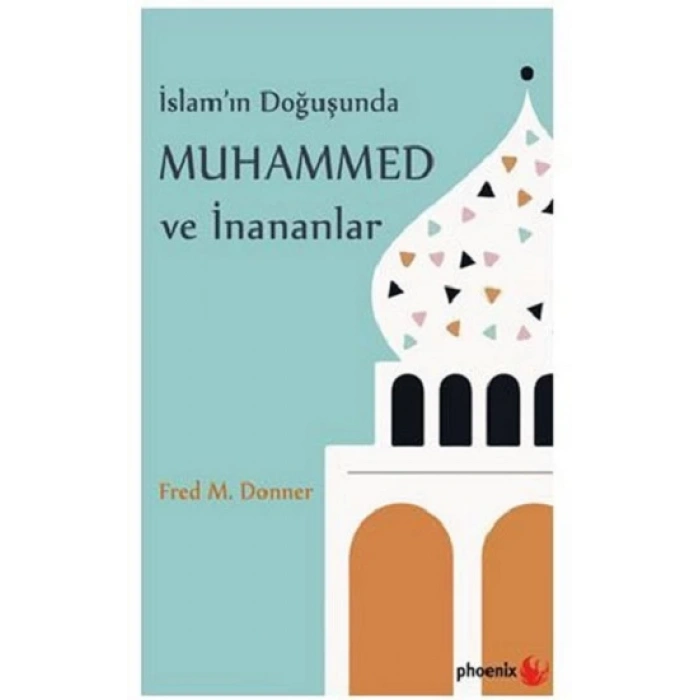 İslamın Doğuşunda Muhammed ve İnananlar