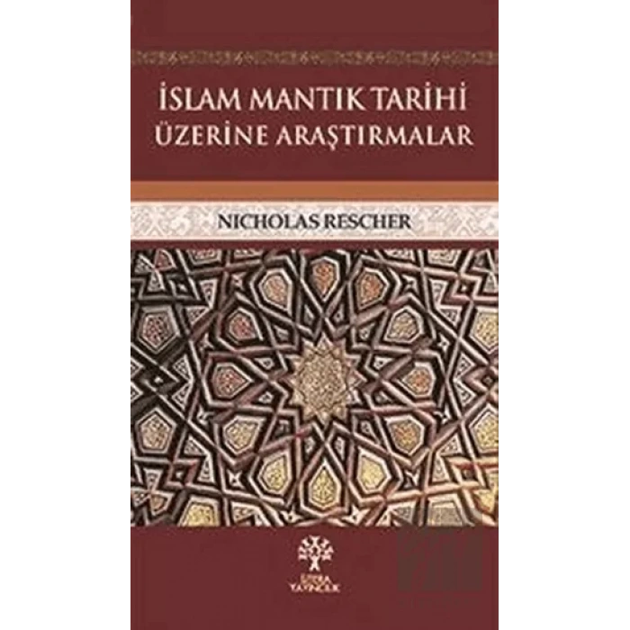 İslam Mantık Tarihi Üzerine Araştırmalar