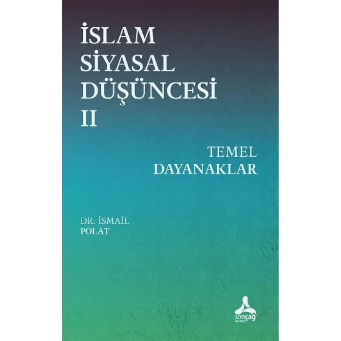 İslam Siyasal Düşüncesi 2 - Temel Dayanaklar