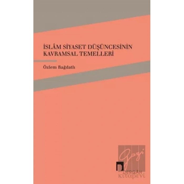İslam Siyaset Düşüncesinin Kavramsal Temelleri
