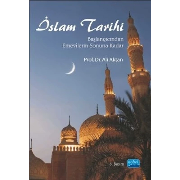 İslam Tarihi - Başlangıcından Emevilerin Sonuna Kadar