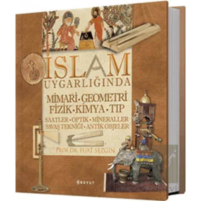 İslam Uygarlığında Mimari, Geometri, Fizik, Kimya, Tıp