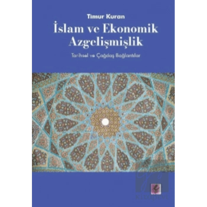 İslam ve Ekonomik Azgelişmişlik: Tarihsel ve Çağdaş Bağlantılar