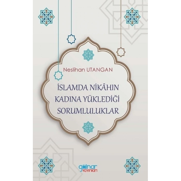 İslamda Nikahın Kadına Yüklediği Sorumluluklar