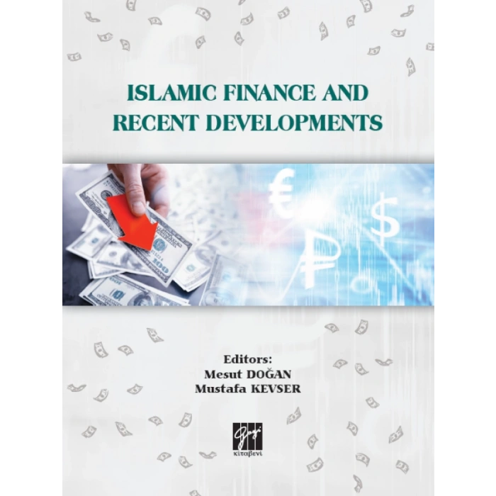 Islamic Finance and Recent Developments - Mesut Doğan, Mustafa Kevser