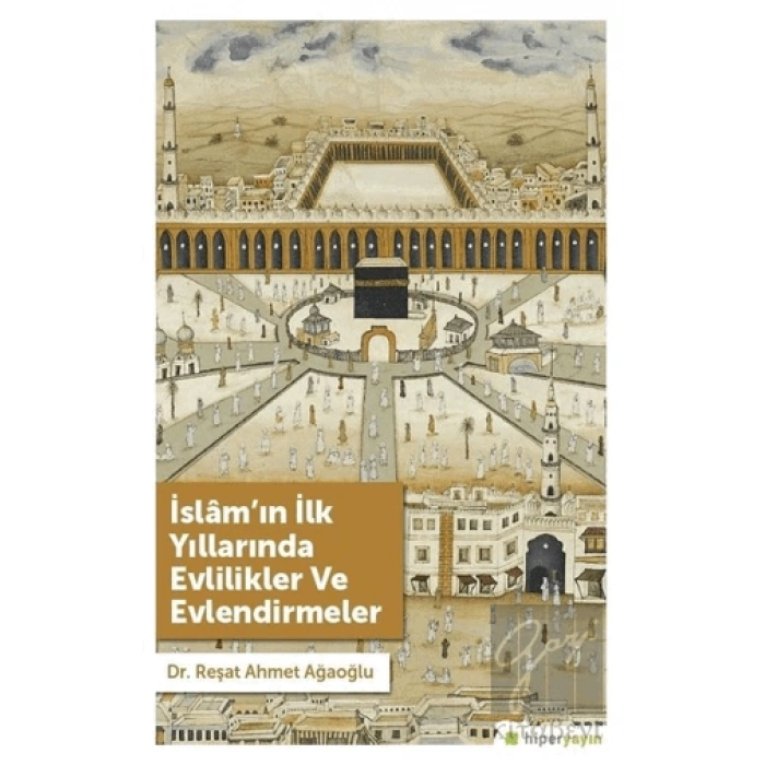 İslam’ın İlk Yıllarında Evlilikler ve Evlendirmeler