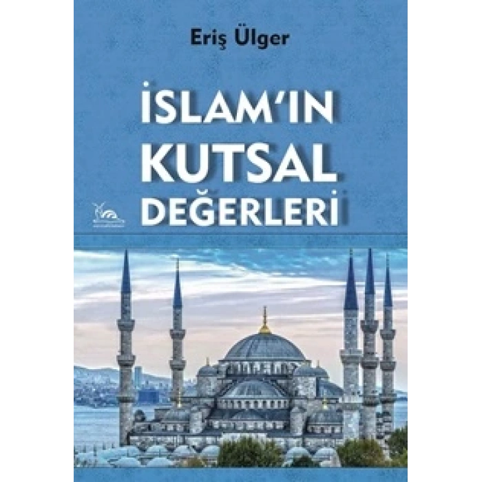 İslam’ın Kutsal Değerleri