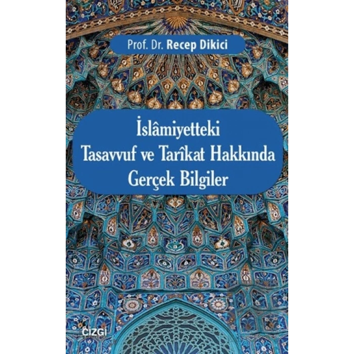 İslamiyetteki Tasavvuf ve Tarikat Hakkında Gerçek Bilgiler