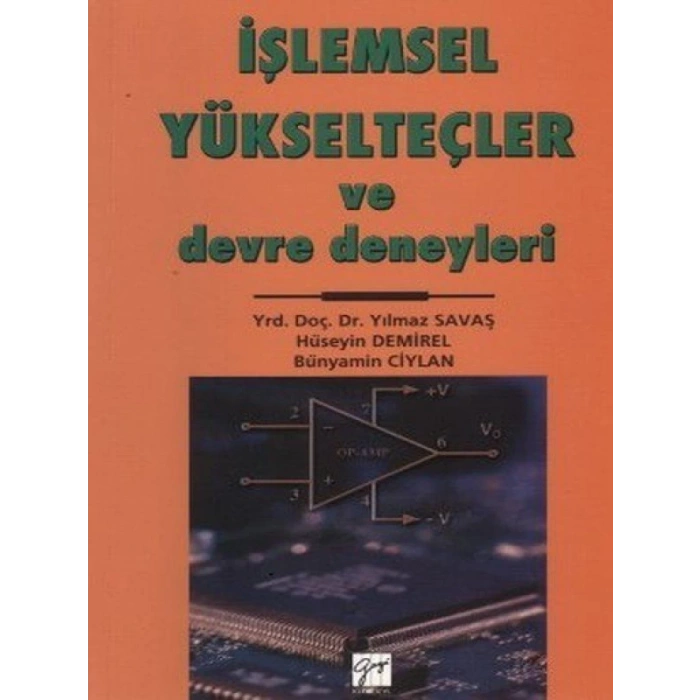 İşlemsel Yükselteçler ve Devre Deneyleri - Yrd. Doç. Dr. Yılmaz Savaş - Hüseyin Demirel - Bünyamin Ciylan