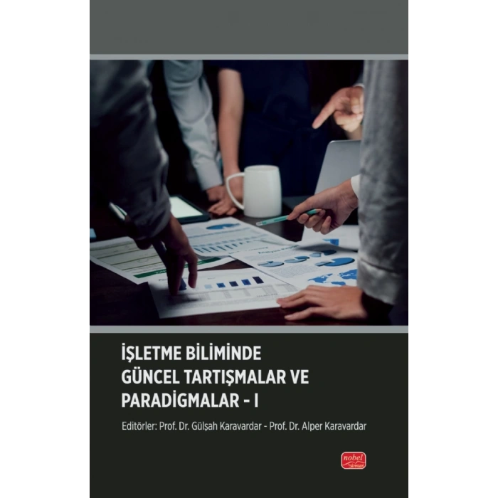 İşletme Biliminde Güncel Tartışmalar ve Paradigmalar-I
