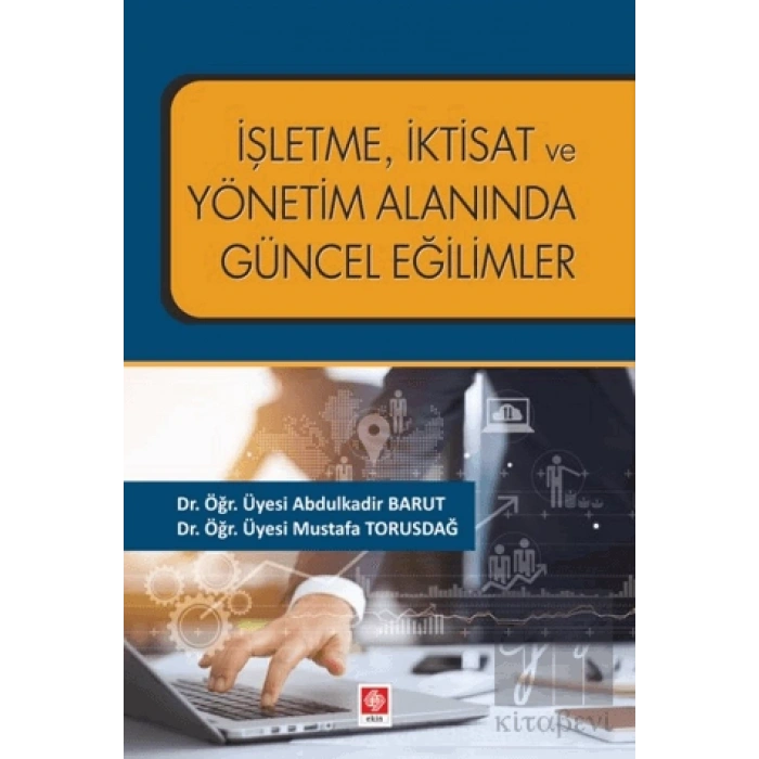 İşletme İktisat ve Yönetim Alanında Güncel Eğilimler
