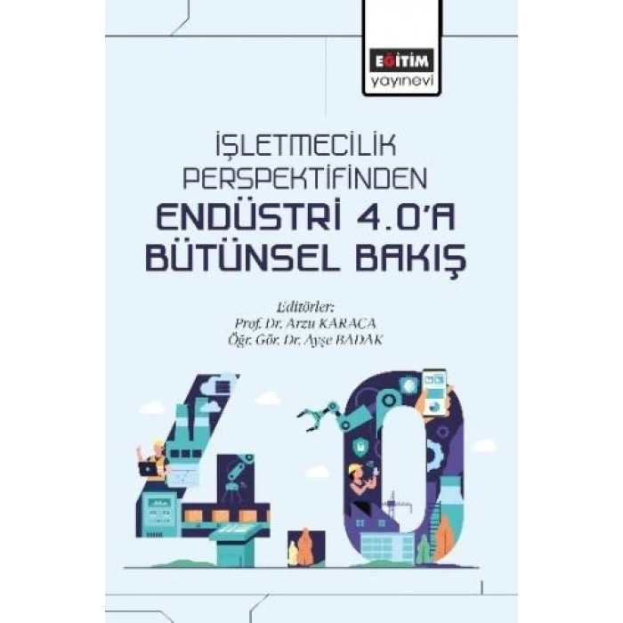 İşletmecilik Perspektifinden Endüstri 4.0’a Bütünsel Bakış