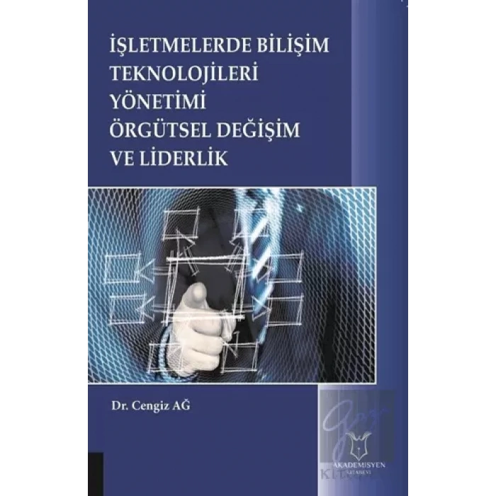 İşletmelerde Bilişim Teknolojileri Yönetimi Örgütsel Değişim ve Liderlik