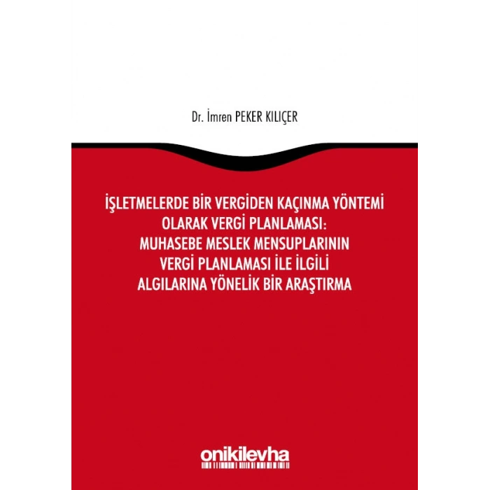 İşletmelerde Bir Vergiden Kaçınma Yöntemi Olarak Vergi Planlaması: Muhasebe Meslek Mensuplarının Vergi Planlaması ile İlgili Alg