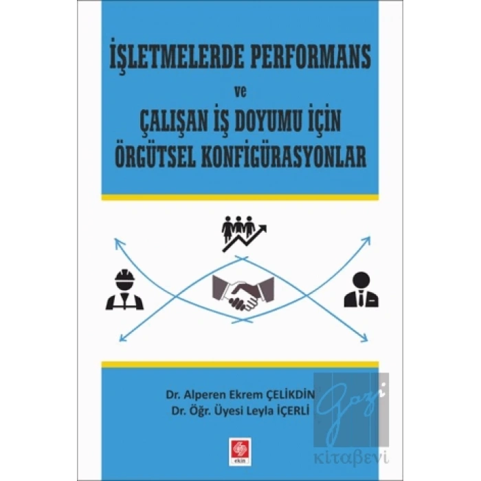 İşletmelerde Performans ve Çalışan İş Doyumu İçin Örgütsel Konfigürasyonlar