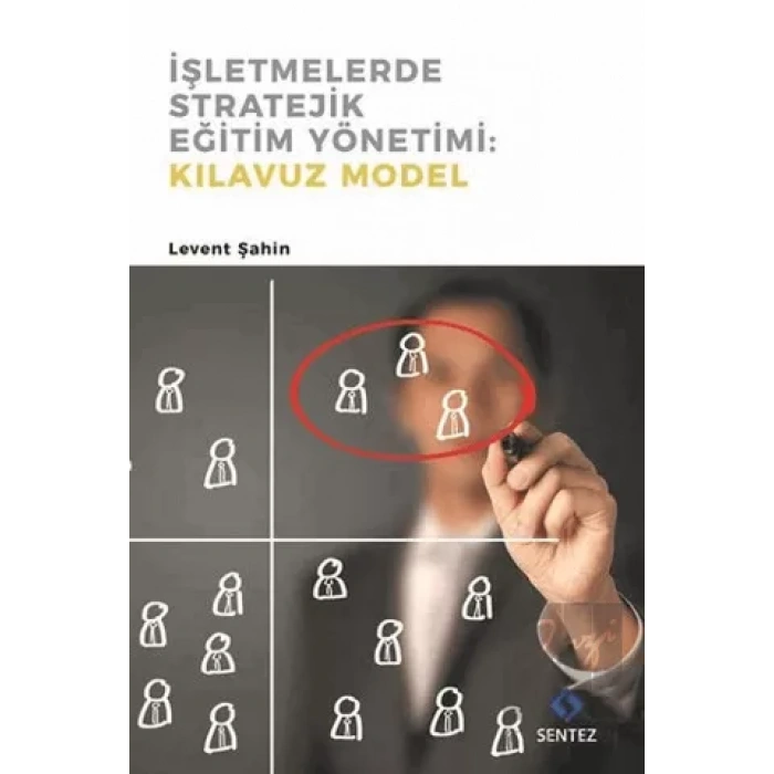İşletmelerde Stratejik Eğitim Yönetimi : Kılavuz Model
