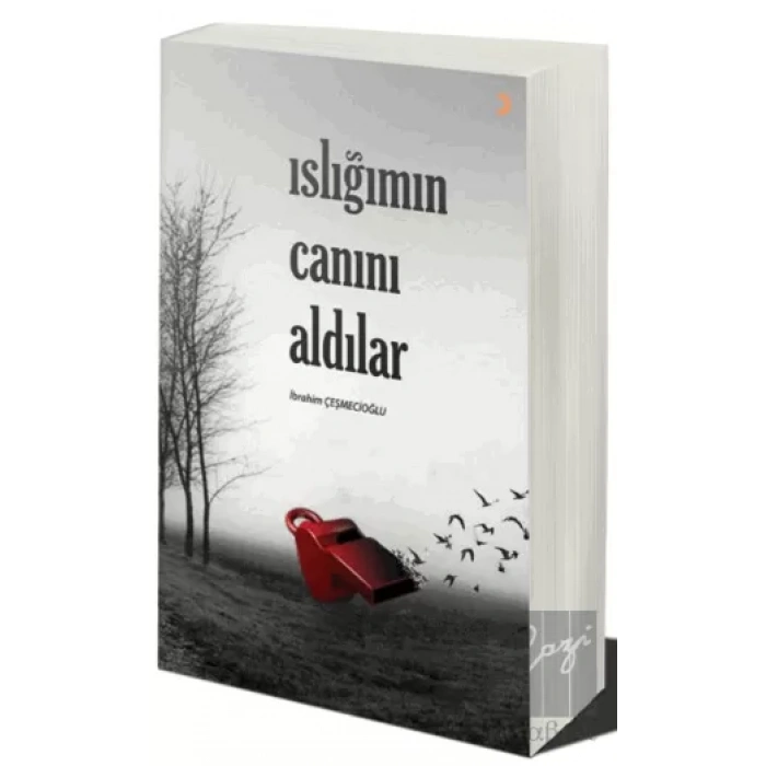 Islığımın Canını Aldılar