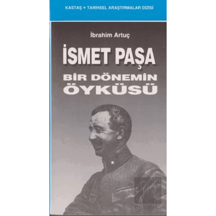 İsmet Paşa Bir Dönemin Öyküsü